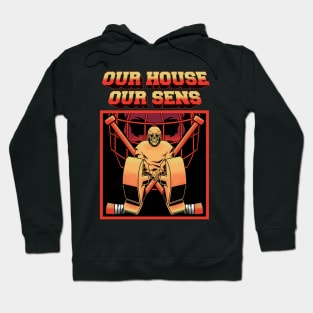 OUR HOUS OUR SENS Hoodie